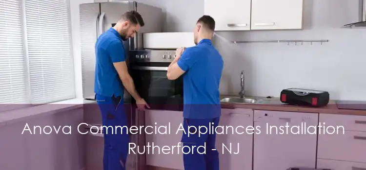 Anova Commercial Appliances Installation Rutherford - NJ