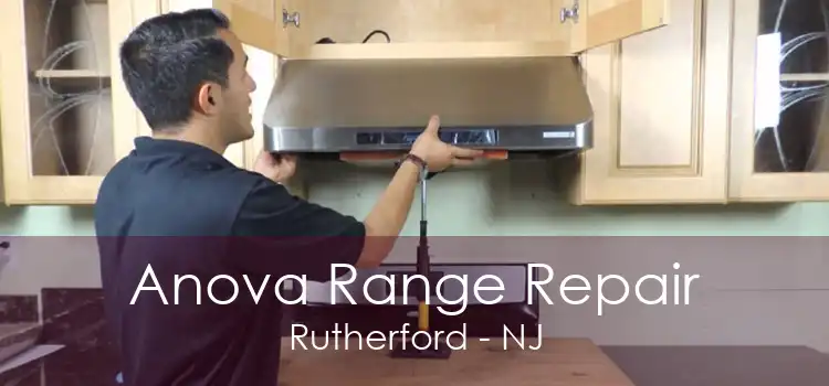 Anova Range Repair Rutherford - NJ