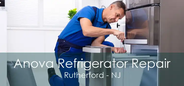 Anova Refrigerator Repair Rutherford - NJ