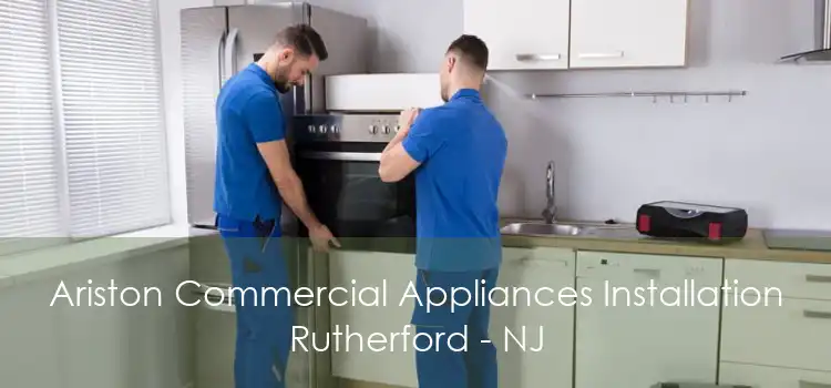 Ariston Commercial Appliances Installation Rutherford - NJ