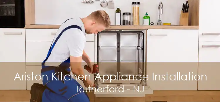 Ariston Kitchen Appliance Installation Rutherford - NJ