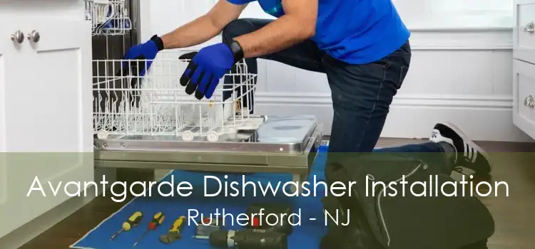 Avantgarde Dishwasher Installation Rutherford - NJ