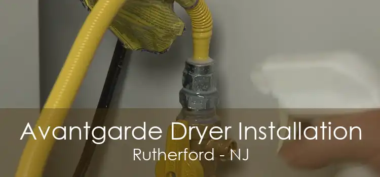 Avantgarde Dryer Installation Rutherford - NJ