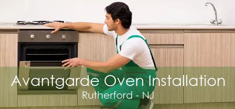 Avantgarde Oven Installation Rutherford - NJ