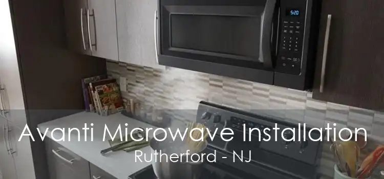 Avanti Microwave Installation Rutherford - NJ