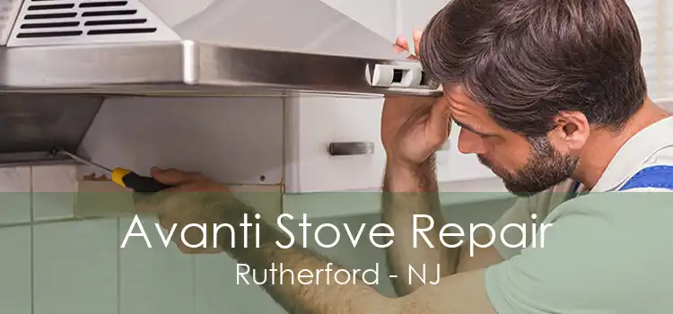 Avanti Stove Repair Rutherford - NJ