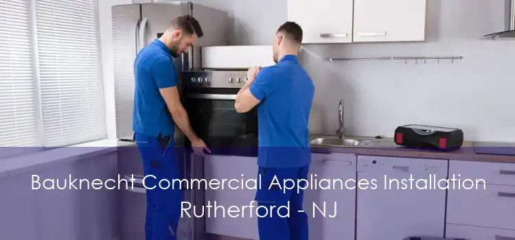 Bauknecht Commercial Appliances Installation Rutherford - NJ