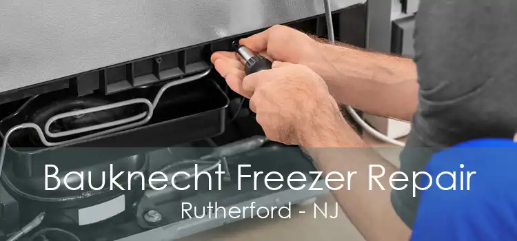 Bauknecht Freezer Repair Rutherford - NJ