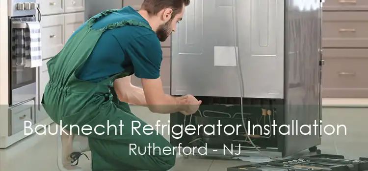 Bauknecht Refrigerator Installation Rutherford - NJ