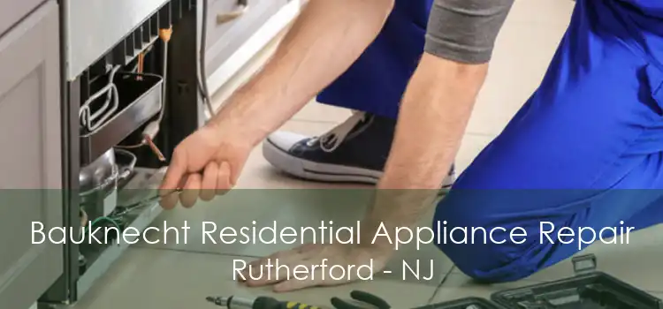 Bauknecht Residential Appliance Repair Rutherford - NJ