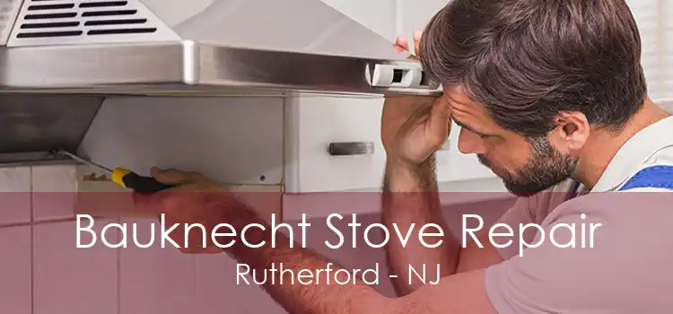 Bauknecht Stove Repair Rutherford - NJ