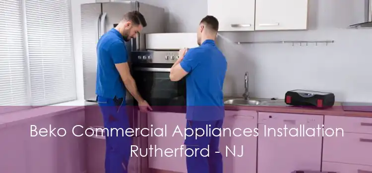 Beko Commercial Appliances Installation Rutherford - NJ