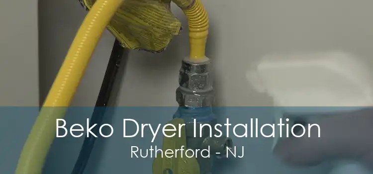 Beko Dryer Installation Rutherford - NJ