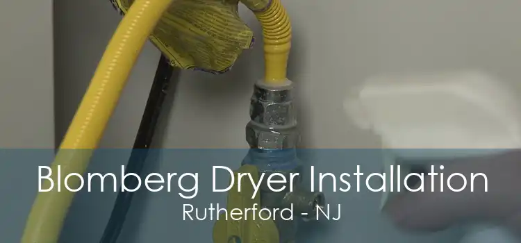 Blomberg Dryer Installation Rutherford - NJ