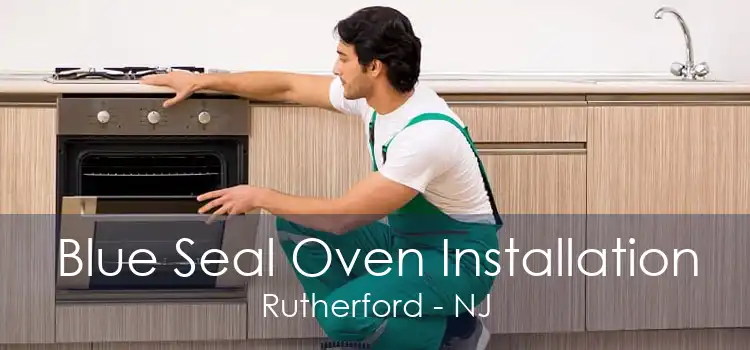 Blue Seal Oven Installation Rutherford - NJ