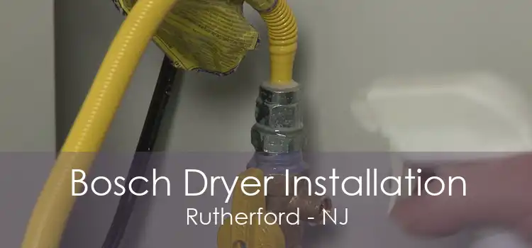 Bosch Dryer Installation Rutherford - NJ