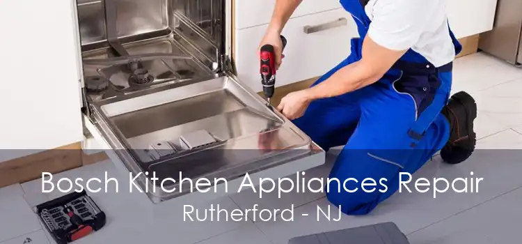 Bosch Kitchen Appliances Repair Rutherford - NJ