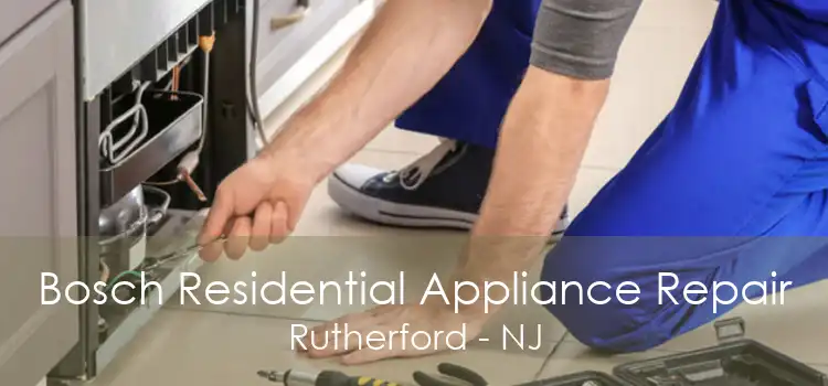 Bosch Residential Appliance Repair Rutherford - NJ