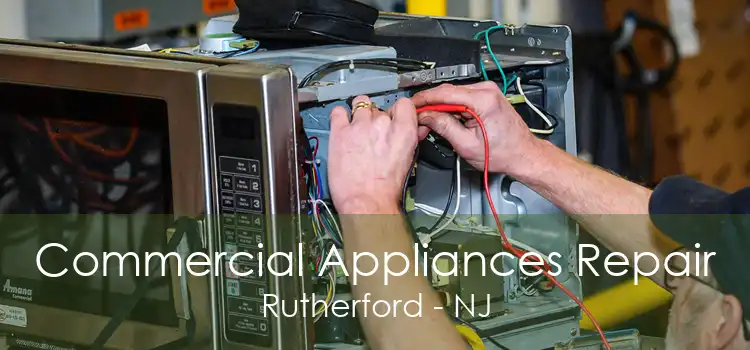 Commercial Appliances Repair Rutherford - NJ