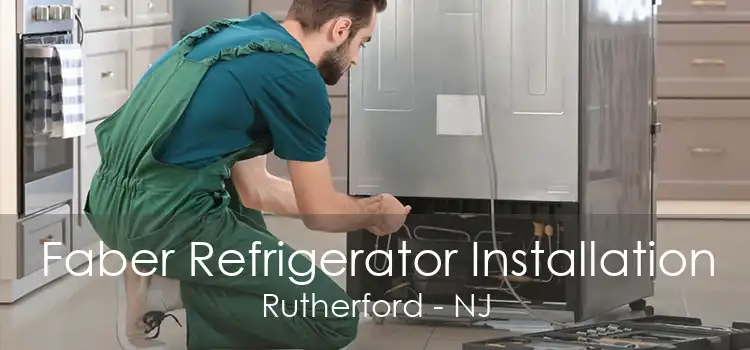 Faber Refrigerator Installation Rutherford - NJ