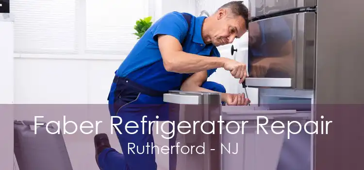 Faber Refrigerator Repair Rutherford - NJ