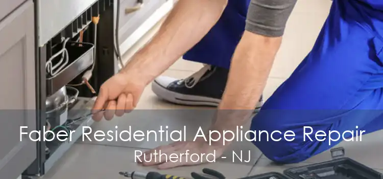 Faber Residential Appliance Repair Rutherford - NJ