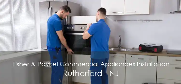 Fisher & Paykel Commercial Appliances Installation Rutherford - NJ