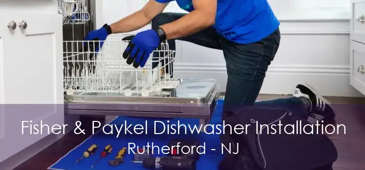 Fisher & Paykel Dishwasher Installation Rutherford - NJ