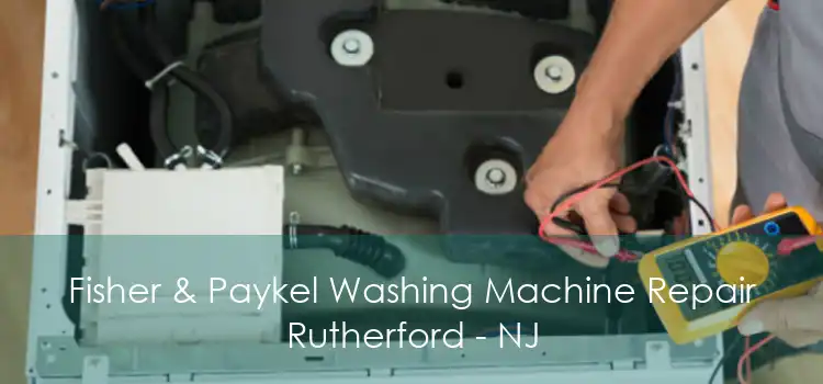 Fisher & Paykel Washing Machine Repair Rutherford - NJ