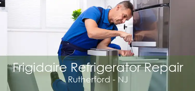 Frigidaire Refrigerator Repair Rutherford - NJ