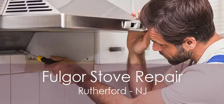 Fulgor Stove Repair Rutherford - NJ