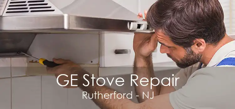 GE Stove Repair Rutherford - NJ