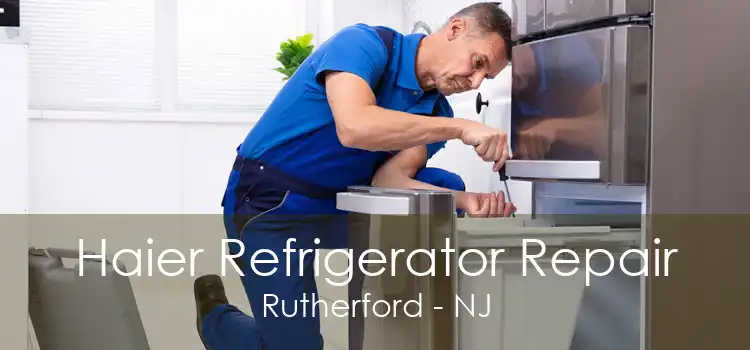 Haier Refrigerator Repair Rutherford - NJ