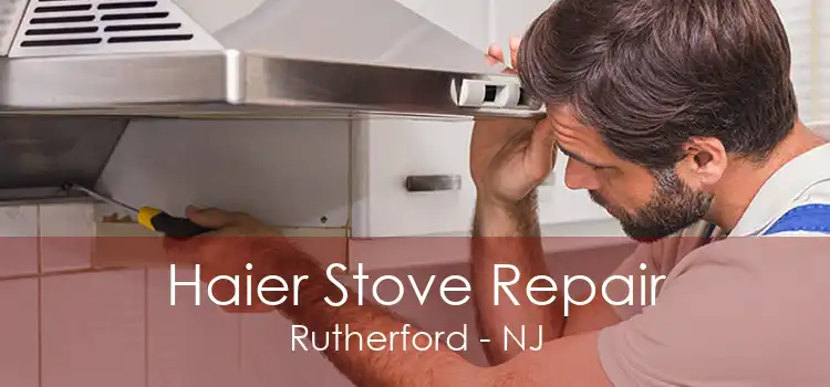 Haier Stove Repair Rutherford - NJ