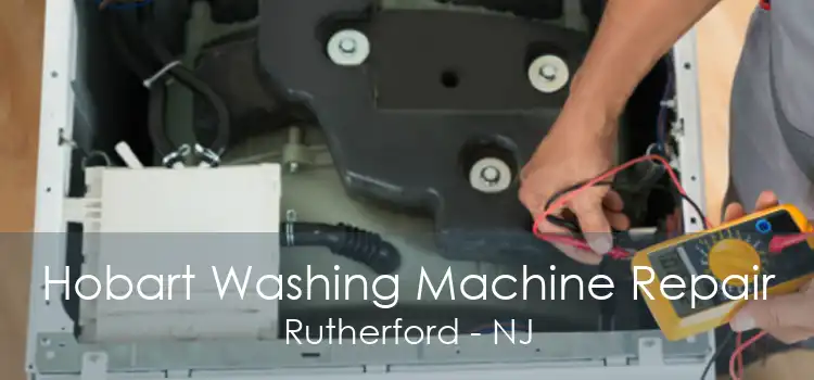 Hobart Washing Machine Repair Rutherford - NJ