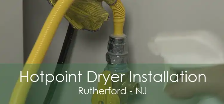 Hotpoint Dryer Installation Rutherford - NJ