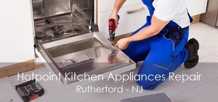 Hotpoint Kitchen Appliances Repair Rutherford - NJ