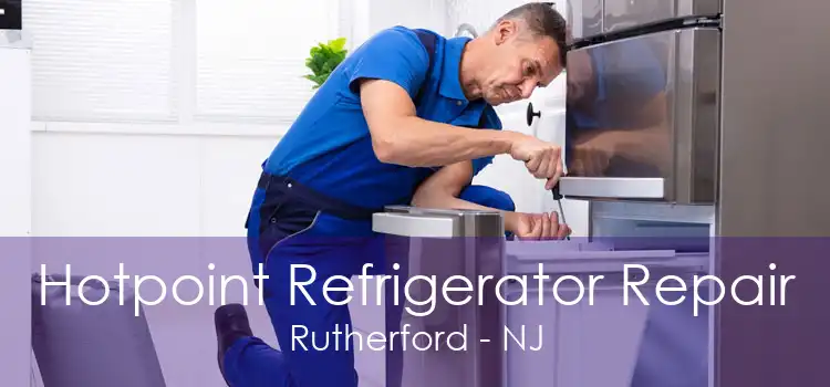 Hotpoint Refrigerator Repair Rutherford - NJ