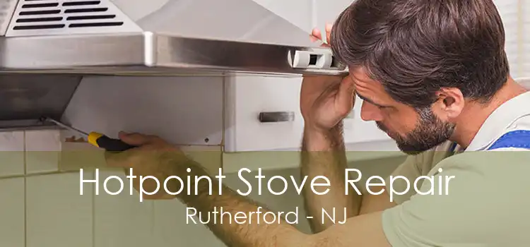 Hotpoint Stove Repair Rutherford - NJ