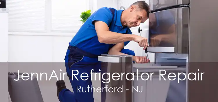 JennAir Refrigerator Repair Rutherford - NJ