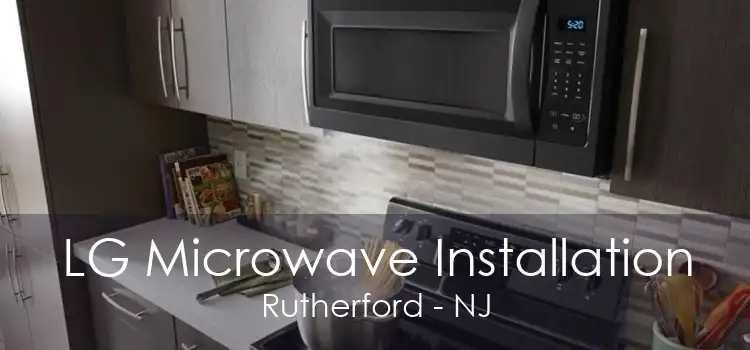 LG Microwave Installation Rutherford - NJ