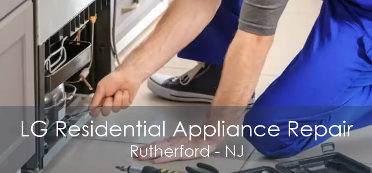 LG Residential Appliance Repair Rutherford - NJ