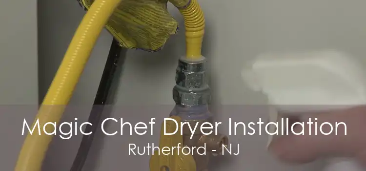 Magic Chef Dryer Installation Rutherford - NJ