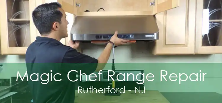 Magic Chef Range Repair Rutherford - NJ