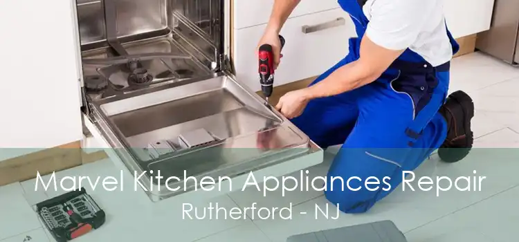 Marvel Kitchen Appliances Repair Rutherford - NJ