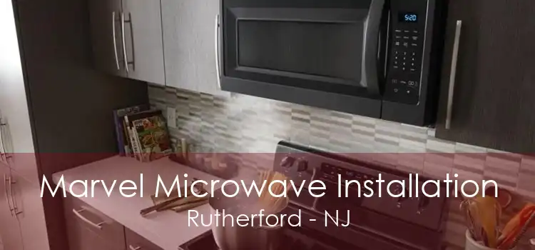 Marvel Microwave Installation Rutherford - NJ