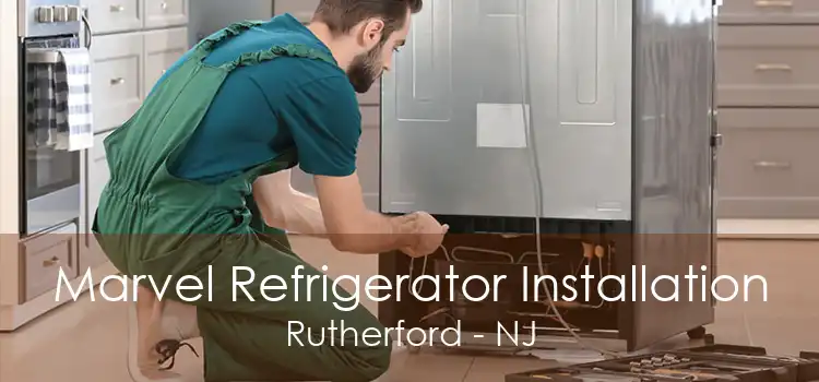 Marvel Refrigerator Installation Rutherford - NJ