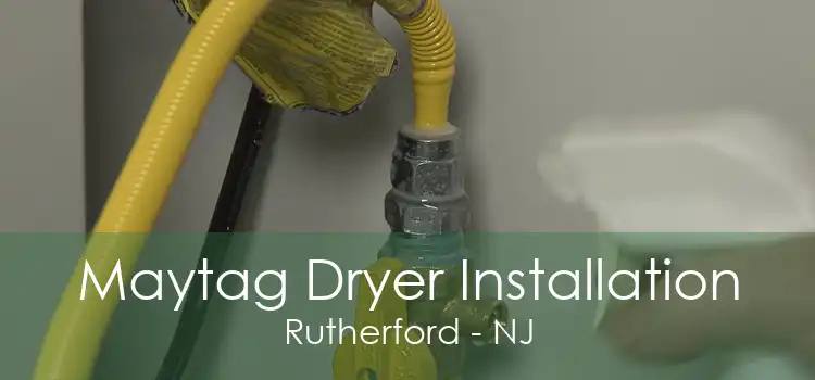 Maytag Dryer Installation Rutherford - NJ