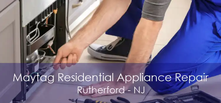 Maytag Residential Appliance Repair Rutherford - NJ