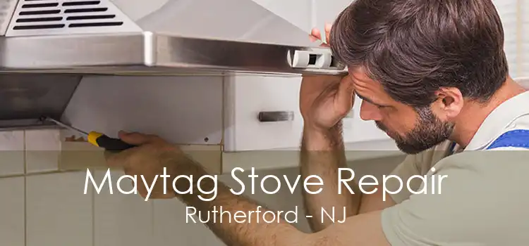 Maytag Stove Repair Rutherford - NJ